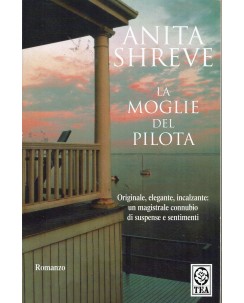 Anita Shreve : la moglie del pilota ed. Tea A45