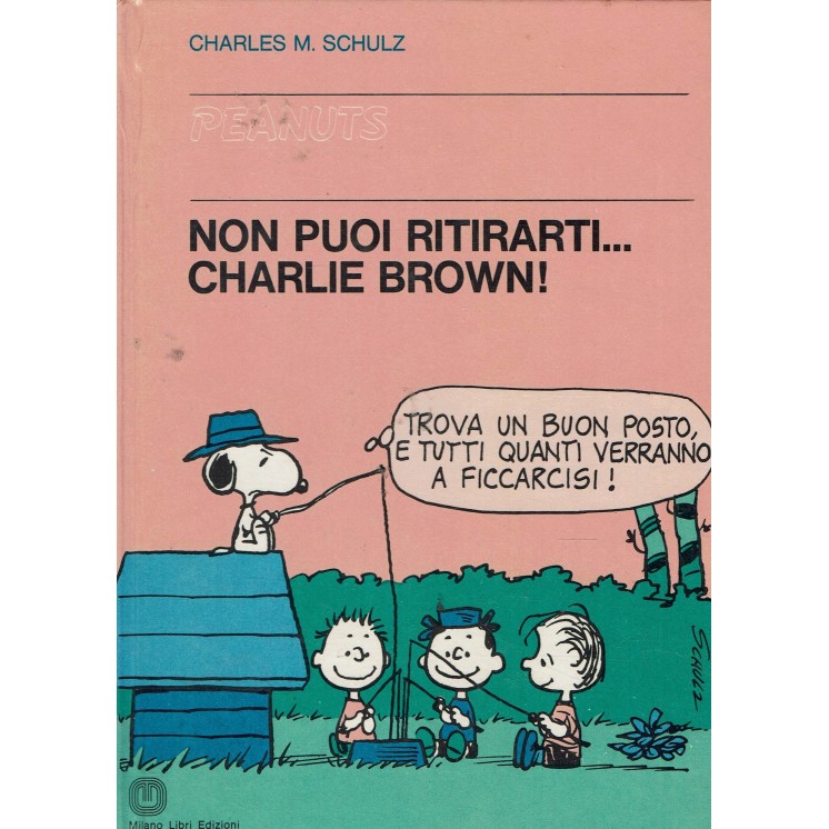 Peanuts : non puoi ritirarti Charlie Brown di Shulz ed. Milano Libri BO09