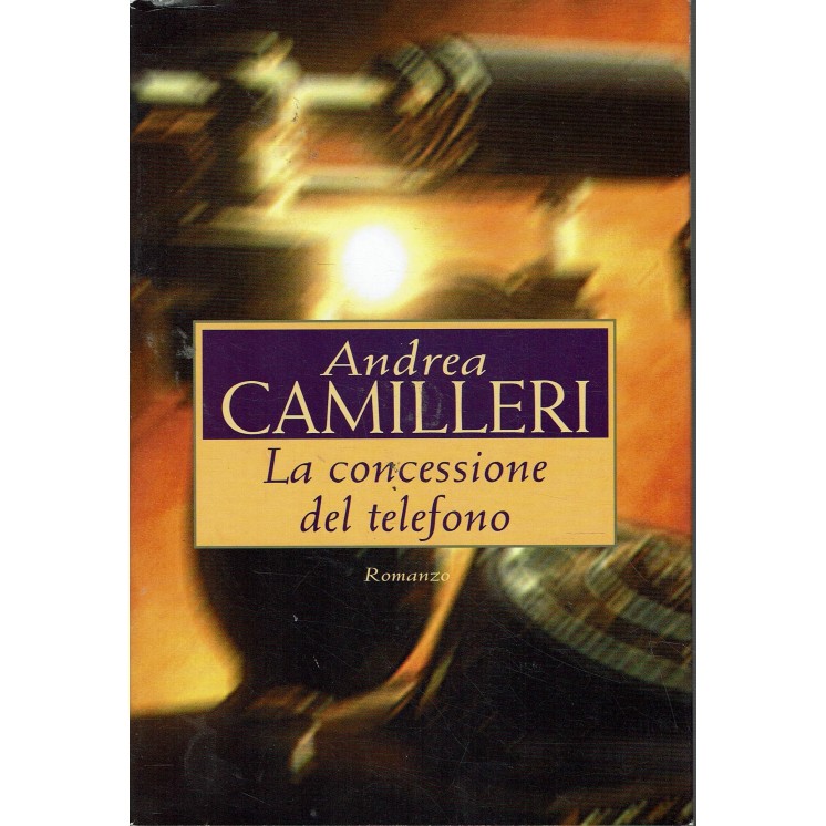 Andrea Camilleri : la concessione del telefono ed. Mondolibri A57