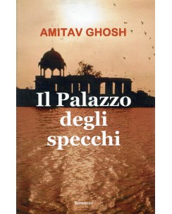 Amitav Ghosh : il palazzo degli specchi ed. Mondolibri A41