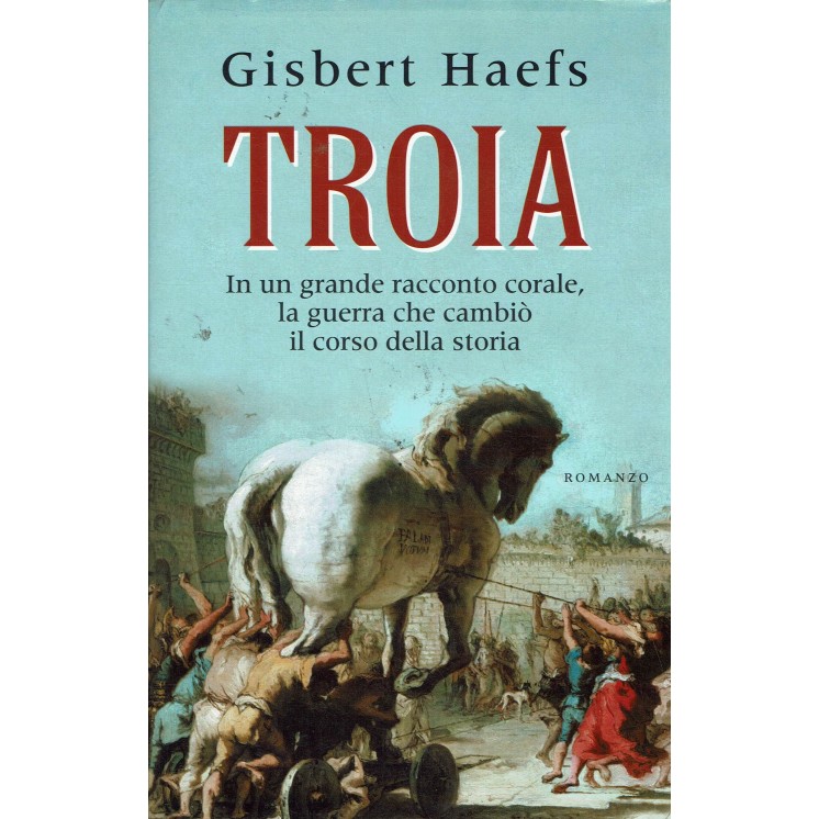 Gisbert Haefs : Troia ed. Mondolibri A95