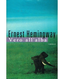 Ernest Hemingway : vero all'alba ed. Mondolibri A78