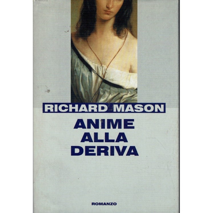 Richard Mason : anime alla deriva ed. Mondolibri A78