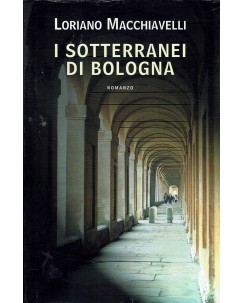 Loriano Macchiavelli : i sotterranei di Bologna ed. Mondolibri A77