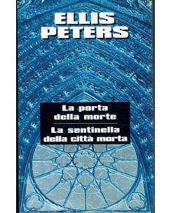 Ellis Peters : la porta della morte/sentinella città morta ed. Mondolibri A71