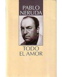 Pablo Neruda : todo el amor ed. Mondolibri A71