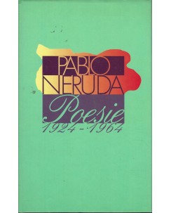 Pablo Neruda : poesie 1924-1964 ed. Mondolibri A78