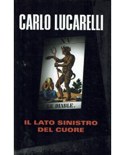 Carlo Lucarelli : il lato sinistro del cuore ed. Mondolibri A63