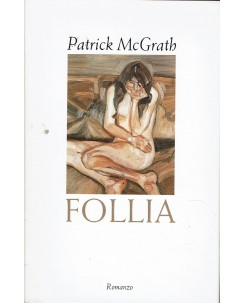 Patrick McGrath : follia ed. Mondolibri A68