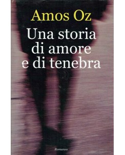 Amos Oz : una storia di amore e di tenebra ed. Mondolibri A82