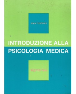 J. Tusques : introduzione alla psicologia medica ed. Sigma Tau A58