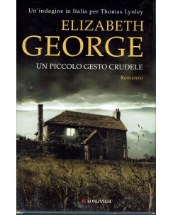 Elizabeth George : un piccolo gesto crudele ed. Longanesi A59