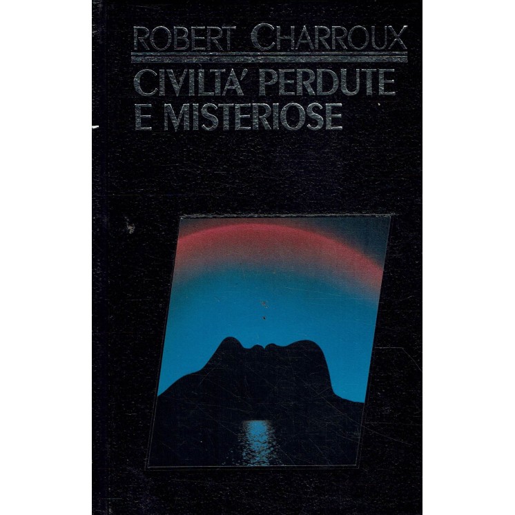 Robert Charroux : civiltà perdute e misteriose ed. CDE A53