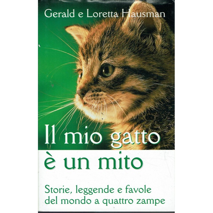 Gerard Loretta Hausman : il mio gatto è un mito ed. Mondolibri A53