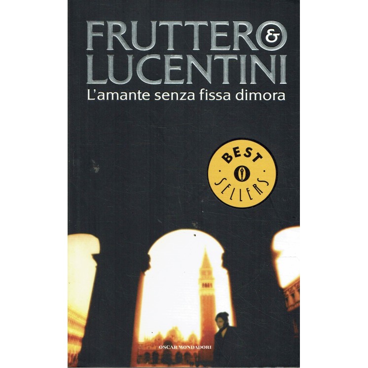 Fruttero e Lucentini : l'amante senza fissa dimora ed. Oscar Mondadori A81
