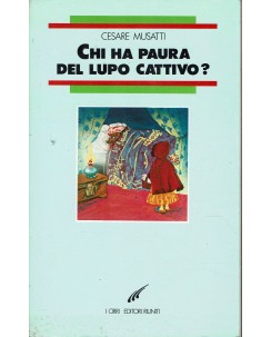 Cesare Musatti : chi ha paura del lupo cattivo ed. I Cirri Editori Riuniti A93