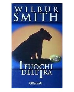 Wilbur Smith : i fuochi dell'ira ed. Il Giornale A96