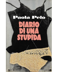 Paola Pelo : diario di una stupida ed. Oscar Originals Mondadori A26