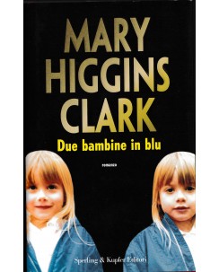 M. H. Clark : due bambine in blu ed. Sperling e Kupfer A22