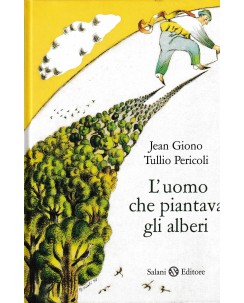 J. Giono e T. Pericoli : l'uomo che piantava gli alberi ed. Salani A15