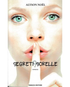 Alyson Noel : segreti e sorelle ed. Fanucci A15