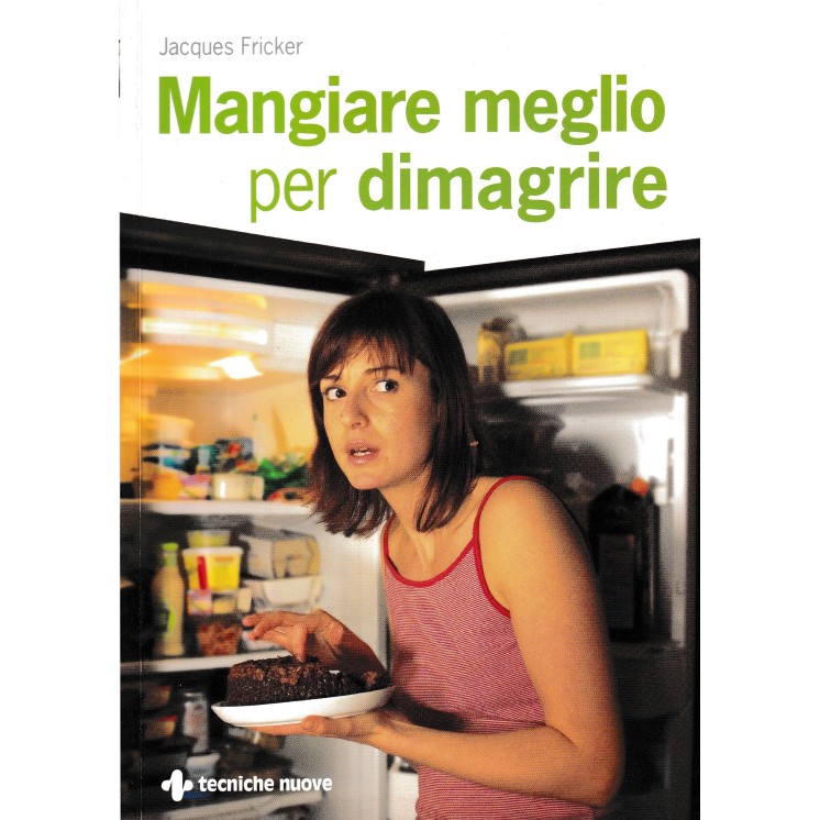 Jacques Fricker : mangiare meglio dimagrire BROSSURATO ed. Tecniche Nuove A22