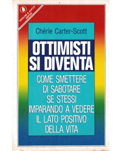 Cherie Carter Scott : ottimisti si diventa BROSSURATO ed. Sperling e Kupfer A23