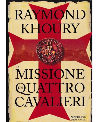 R. Khoury : missione dei quattro cavalieri BROSSURATO ed. Sperling Paperback A78