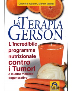 C. Gerson : la terapia Gerson BROSSURATO ed. Macro A62