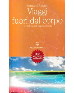 Bernard Raquin : viaggi fuori dal corpo BROSSURATO ed. Mediterranee A52