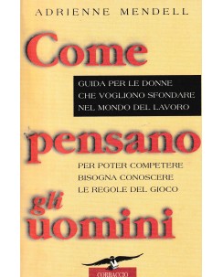 Adrienne Mendell : come pensano gli uomini BROSSURATO ed. Corbaccio A38