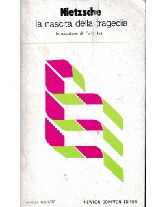 Nietzsche : la nascita della tragedia BROSSURATO ed. Newton e Compton A99