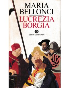 Maria Bellonci : Lucrezia Borgia BROSSURATO ed. Oscar Mondadori A99