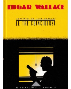 Edgar Wallace : le tre coincidenze CARTONATO ed. Il Triangolo D'Argento A15