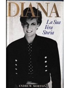 Andrew Morton : Diana la sua vera storia CARTONATO ed. Sonzogno A57