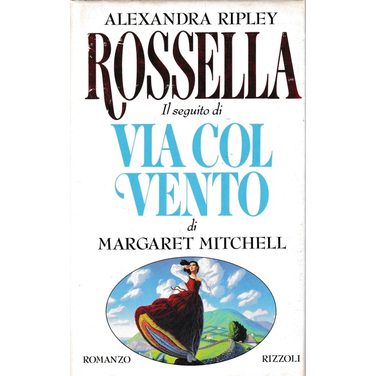 Alexandra Ripley : via col vento CARTONATO ed. Rizzoli A40