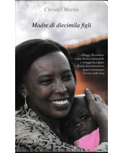 Christel Martin : madre di duemila figli BROSSURATO ed. Piemme A92