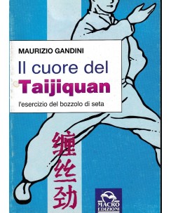 Maurizio Gandini : il cuore di Taijiquan BROSSURATO ed. Macro Edizioni A65