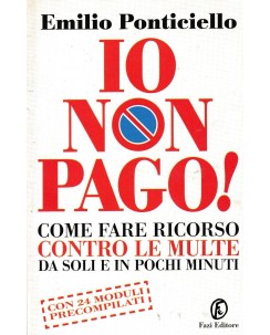 Emilio Ponteciello : io non pago fare ricorso multe BROSSURATO ed. Fazi A16