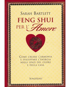 Sarah Bartlett : Feng Shui per l'amore CARTONATO ed. Sonzogno A96