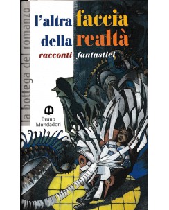 Bottega del Romanzo : l'altra faccia della realtà BROSSURATO ed. Mondadori A80