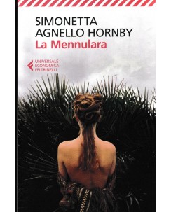 Simonetta Agnello Hornby : la Mannulara BROSSURATO ed. Feltrinelli A30