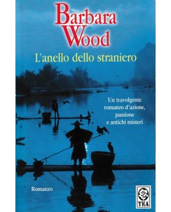 Barbara Wood : l'anello dello straniero BROSSURATO ed. TEA A39