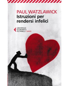 P. Watzlawick : istruzioni per rendersi infelici BROSSURATO ed. Feltrinelli A86