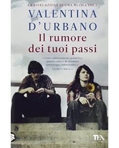 Valentina D'Urbano : il rumore dei tuoi passi BROSSURATO ed. Tea A12