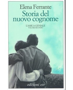 Elena Ferrante: L'amica geniale vol.2 Storia del nuovo cognome ed. E/O A75