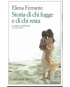 Ferrante: L'amica geniale vol.3 Storia di chi fugge e di chi resta ed. E/O A75