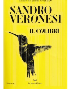 Sandro Veronesi : il colibrì BROSSURATO ed. La Nave Di Teseo A42