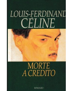 Louis Ferdinand Celine : morte a credito CARTONATO ed. CDE A42