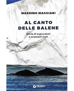 Massimo Maggiari : al canto delle balene BROSSURATO ed. Giunti A52